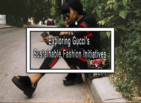 gucci sustainability initiatives|gucci sustainability report 2023.